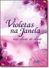 Violetas na Janela - No Dia a Dia 2015