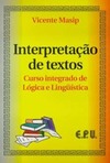 Interpretação de textos: Curso integrado de lógica e linguística
