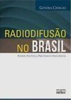 RADIODIFUSÃO NO BRASIL: Poder, Política, Prestígio e Influência