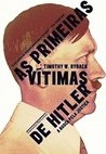 PRIMEIRAS VITIMAS DE HITLER, AS