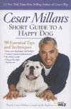 CESAR MILLAN'S SHORT GUIDE TO A HAPPY DOG