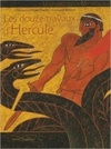 Les douze travaux d'Hercule (Légendes de la Mythologie)