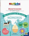 Escolinha Montessori - Meu Primeiro Livro de Atividades... Números