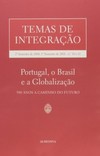 Temas de integração: nºs 10 e 11 - 2º semestre de 2000, 1º semestre de 2001 - Portugal, o Brasil e a globalização