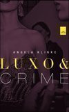 Luxo E Crime - Angela Klinke