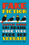 Fake fiction: contos sobre um Brasil onde tudo pode ser verdade
