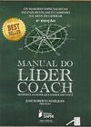 Manual Do Líder Coach - Desperte O Líder Que Existe Em Você