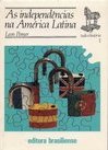 As Independencias na america latina