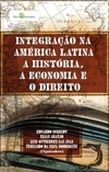 Integração na América latina: a história, a economia e o direito