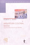 Arquitetura Colonial Baiana. Alguns Aspectos de Sua História (Coleção Nordestina)
