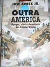 Outra América: Apogeu, Crise e Decadência dos EUA