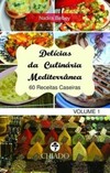 Delícia da culinária mediterrânea: 60 receitas caseiras