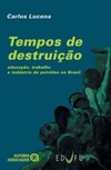 Tempos de destruição: educação, trabalho e indústria do petróleo no Brasil