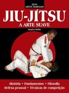 Guia artes marciais - Jiu-jítsu: a arte suave