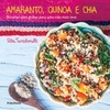 Amaranto, Quinoa e Chia