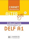 Alter Ego 1 - Carnet d'Évaluation Delf A1: Alter Ego 1 - Carnet d'Évaluation Delf A1: Vol. 1