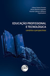 Educação profissional e tecnológica: cenários e perspectivas