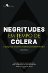 Negritude em tempo de cólera: relações étnico raciais no Brasil contemporâneo
