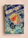 Neuro-o Quê? Neurociência a Ciência e a Arte do Cérebro. 