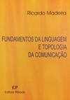 Fundamentos da Linguagem e Topologia da Comunicação