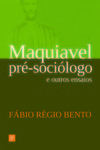 Maquiavel pré-sociólogo e outros ensaios