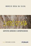 Sistema de Justiça Indígena: Aspectos Jurídicos e Antropológicos