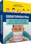 Odontopediatria: bases teóricas para uma prática clínica de excelência