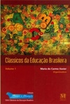 Clássicos da Educação Brasileira - Vol. 1