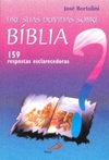 Tire suas dúvidas sobre Bíblia: 159 respostas esclarecedoras