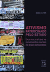 Ativismo patrocinado pelo Estado: burocratas e movimentos sociais no Brasil democrático