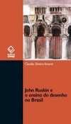 John Ruskin e o ensino do desenho no Brasil