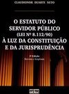 O ESTATUTO DO SERVIDOR PUBLICO (LEI 8.112/90) À LUZ DA CONSTITUIÇÃO E DA JURISPRUDÊNCIA