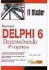 Delphi 6: Desenvolvendo Projetos