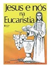 Jesus e nós na Eucaristia