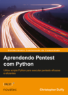 Aprendendo Pentest com Python: Utilize scripts Python para executar pentests eficazes e eficientes