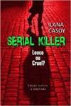 Serial Killer: Louco ou Cruel