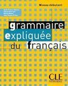 Grammaire Expliquée du Français: Niveau Débutant