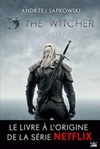 The Witcher : Le Dernier Voeu: Sorceleur, T1 (The Witcher #01)