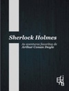 Sherlock Holmes: As aventuras favoritas de Arthur Conan Doyle