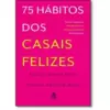 75 Habitos Dos Casais Felizes