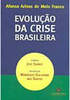 Evolução da Crise Brasileira