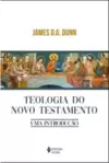 Teologia do Novo Testamento: Uma Introdução