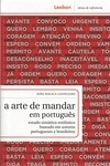 ARTE DE MANDAR EM PORTUGUÊS, A