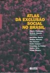 Atlas da Exclusão Social no Brasil - vol. 1