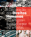 A Declaração dos Direitos Humanos: 30 artigos ilustrados por 30 artistas