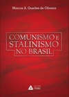 Comunismo e Stalinismo no Brasil