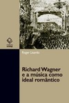 Richard wagner e a música como ideal romântico