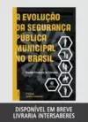 A evolução da segurança pública municipal no Brasil