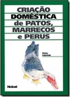 Criacao Domestica De Patos, Marrecos E Perus