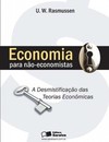 Economia para não-economistas: a desmistificação das teorias econômicas